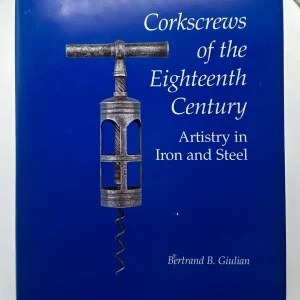 Corkscrews of the Eighteenth Century: Artistry in Iron and Steel