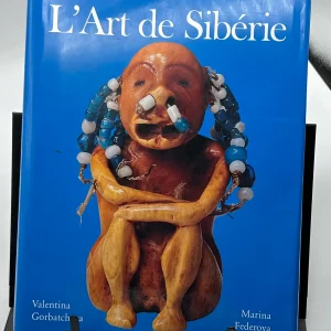 L&rsquo;Art de Siberie Gorbatcheva, Valentina; Czaplicka, Maria; Federova, Marina