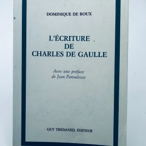 L’écriture de Charles de Gaulle Dominique De Roux