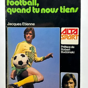 Michel football quand tu nous tiens Préface de Robert Budzinski