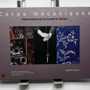 Corps mécaniques – Impressions de la Corderie Vallois Sophie Zénon