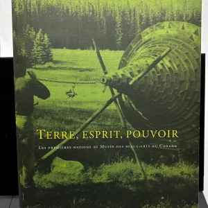 Terre, Esprit, Pouvoir : les premières nations au Musée des Beaux-Arts du Canada