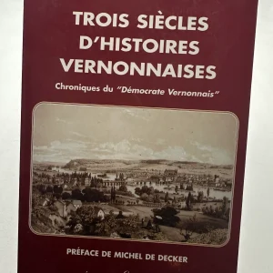 Trois siècles d&rsquo;histoires Vernonnaises