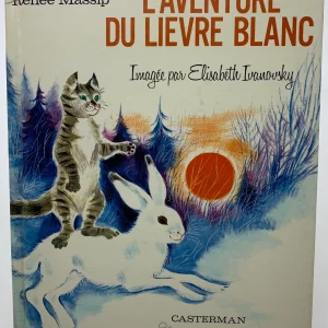 L&rsquo;aventure du lièvre blanc Renée Massip imagéé par Elisabeth Ivanovsky