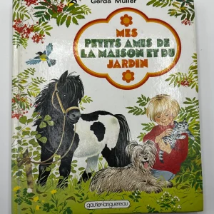 Mes petits amis de la maison et du jardin Gerda Muller