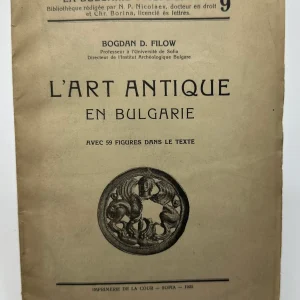 L&rsquo;Art antique en Bulgarie Bogdan D. Filow