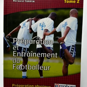 Préparation et entraînement du footballeur Tome 2 Turpin, Bernard