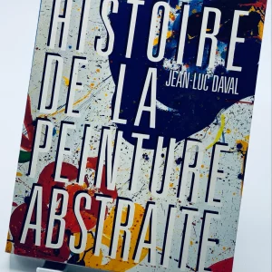 Histoire de la peinture abstraite Jean-Luc Daval