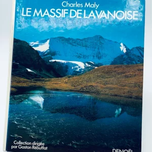 Le Massif de la Vanoise – Les 100 plus belles courses et randonnées Maly Charles