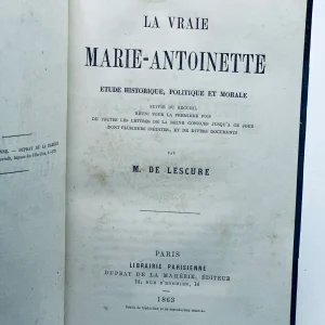 La vraie Marie-Antoinette étude historique, politique et morale