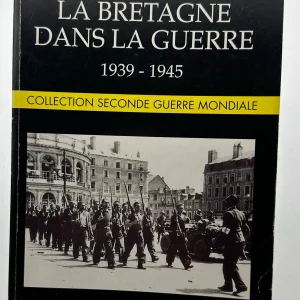La Bretagne dans la guerre: 1939-1945 Sainclivier, Jacqueline