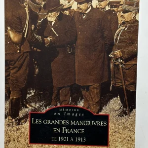 Les Grandes manœuvres en France de 1901 à 1913 de Didier Dubant